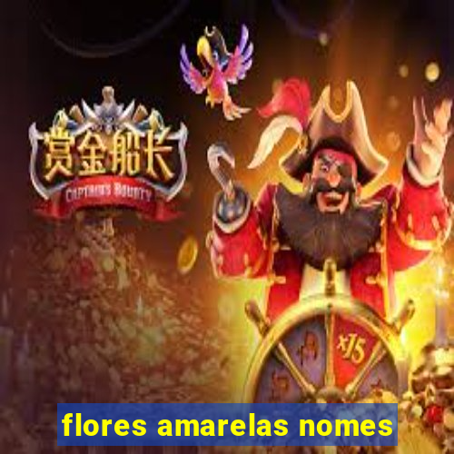 flores amarelas nomes